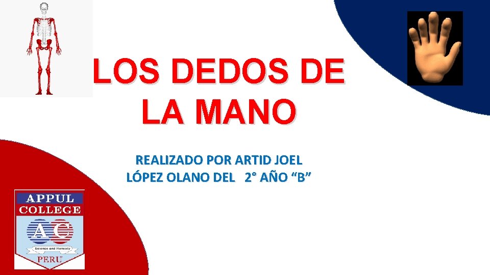 LOS DEDOS DE LA MANO REALIZADO POR ARTID JOEL LÓPEZ OLANO DEL 2° AÑO