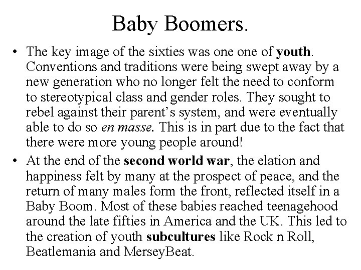 Baby Boomers. • The key image of the sixties was one of youth. Conventions