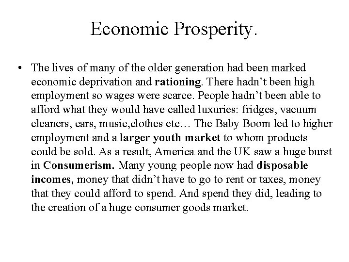 Economic Prosperity. • The lives of many of the older generation had been marked