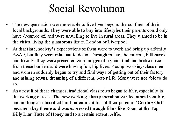 Social Revolution • The new generation were now able to lives beyond the confines