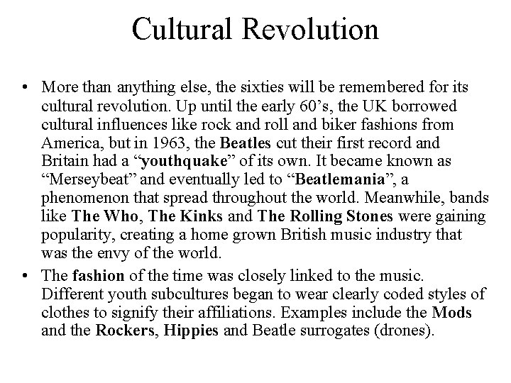 Cultural Revolution • More than anything else, the sixties will be remembered for its