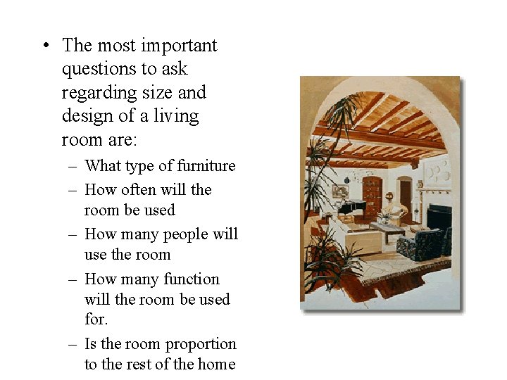  • The most important questions to ask regarding size and design of a