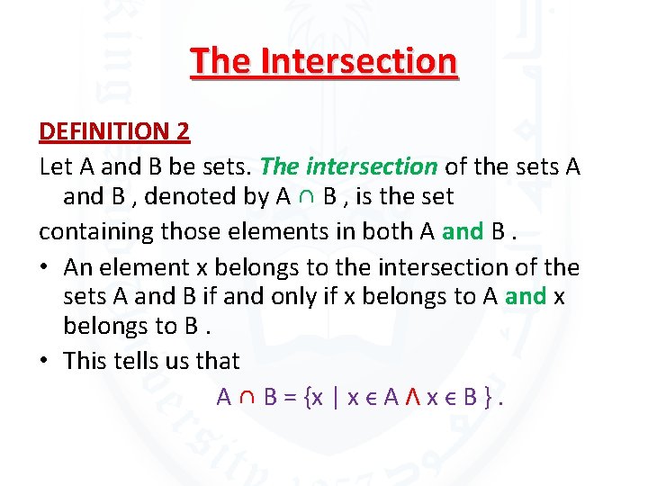 The Intersection DEFINITION 2 Let A and B be sets. The intersection of the