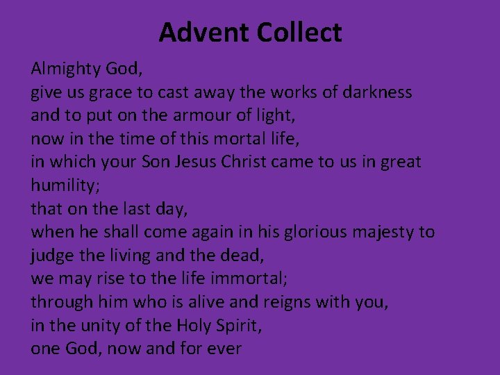 Advent Collect Almighty God, give us grace to cast away the works of darkness