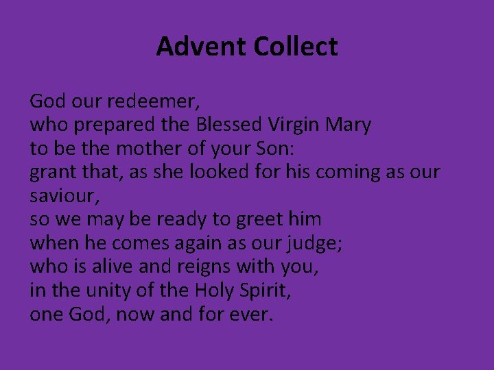 Advent Collect God our redeemer, who prepared the Blessed Virgin Mary to be the