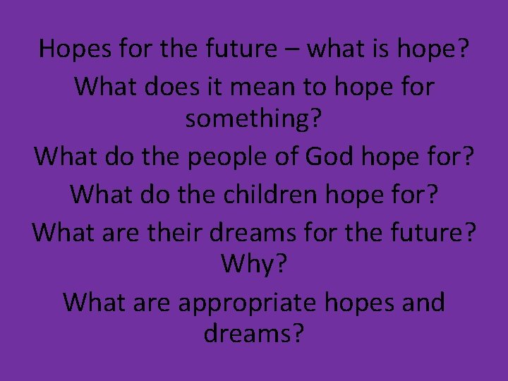 Hopes for the future – what is hope? What does it mean to hope