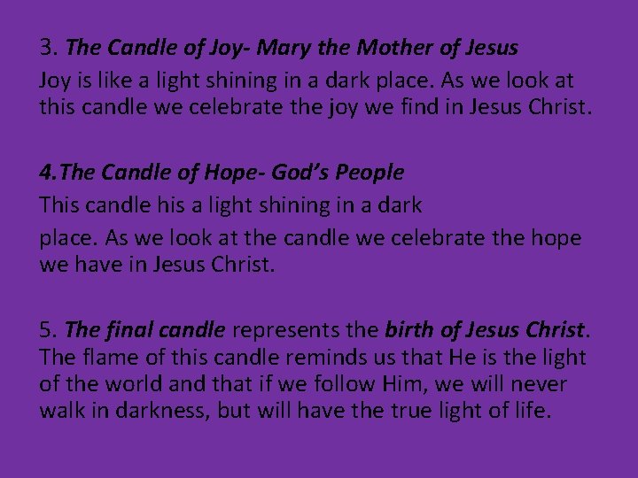3. The Candle of Joy- Mary the Mother of Jesus Joy is like a