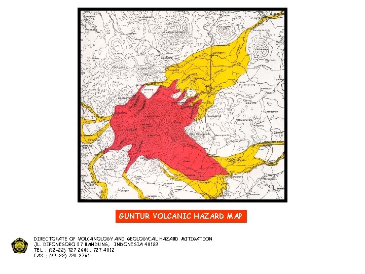 GUNTUR VOLCANIC HAZARD MAP DIRECTORATE OF VOLCANOLOGY AND GEOLOGYCAL HAZARD MITIGATION JL. DIPONEGORO 57