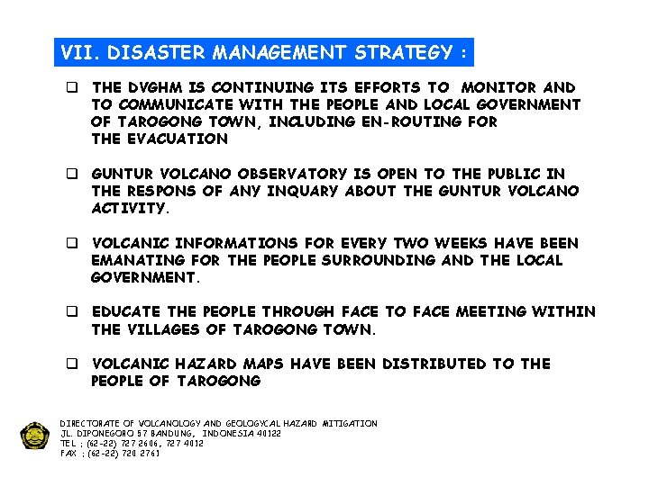 VII. DISASTER MANAGEMENT STRATEGY : q THE DVGHM IS CONTINUING ITS EFFORTS TO MONITOR