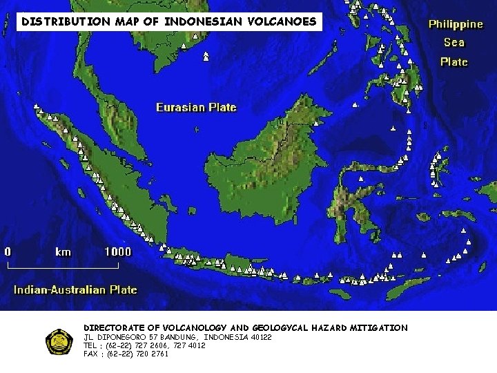 DISTRIBUTION MAP OF INDONESIAN VOLCANOES DIRECTORATE OF VOLCANOLOGY AND GEOLOGYCAL HAZARD MITIGATION JL. DIPONEGORO