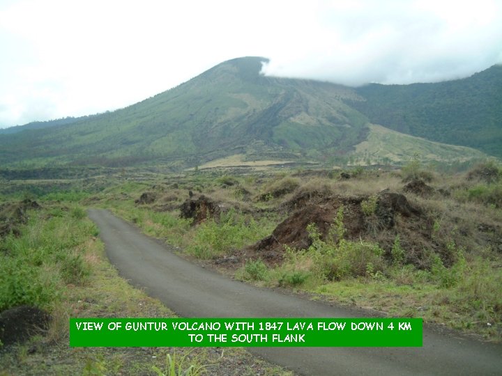 VIEW OF GUNTUR VOLCANO WITH 1847 LAVA FLOW DOWN 4 KM TO THE SOUTH