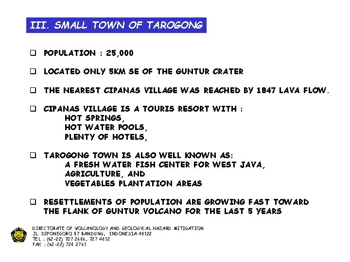 III. SMALL TOWN OF TAROGONG q POPULATION : 25, 000 q LOCATED ONLY 5