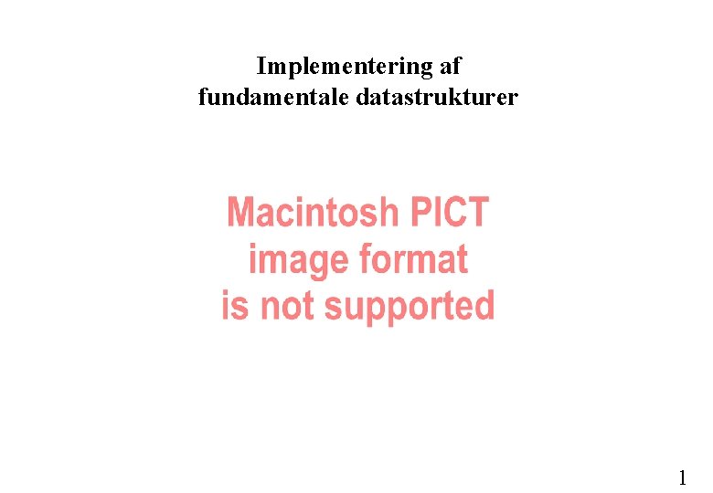 Implementering af fundamentale datastrukturer 1 