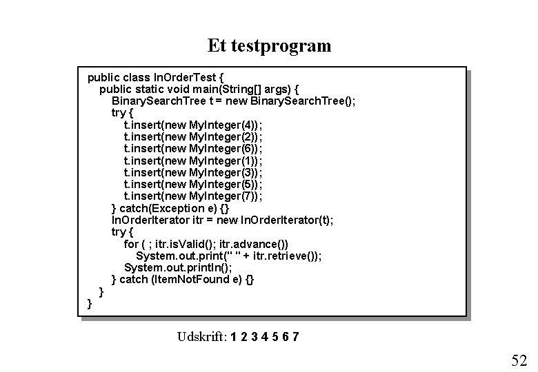 Et testprogram public class In. Order. Test { public static void main(String[] args) {