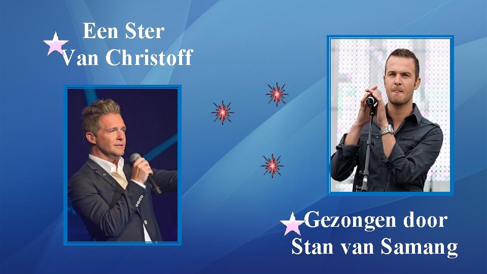 Een Ster Van Christoff Gezongen door Stan van Samang 