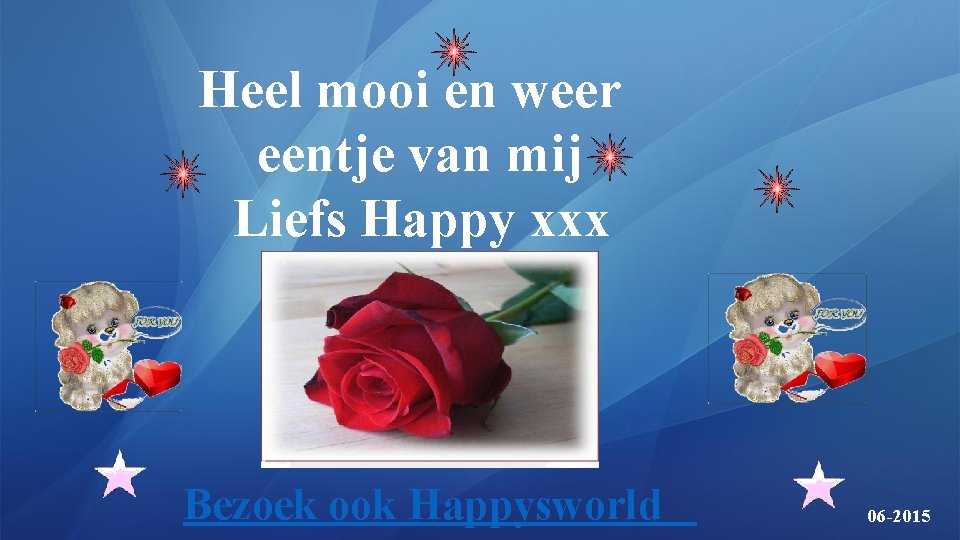 Heel mooi en weer eentje van mij Liefs Happy xxx Bezoek ook Happysworld 06