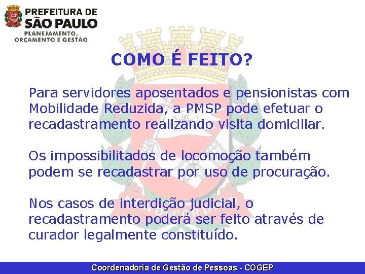 COMO É FEITO? Para servidores aposentados e pensionistas com Mobilidade Reduzida, a PMSP pode