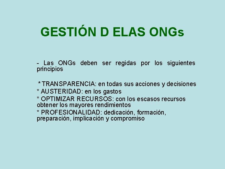 GESTIÓN D ELAS ONGs - Las ONGs deben ser regidas por los siguientes principios