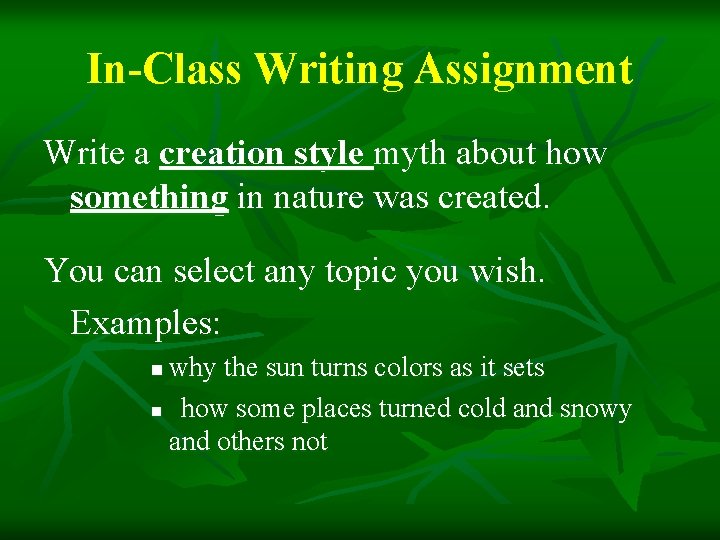 In-Class Writing Assignment Write a creation style myth about how something in nature was In-Class Writing Assignment Write a creation style myth about how something in nature was