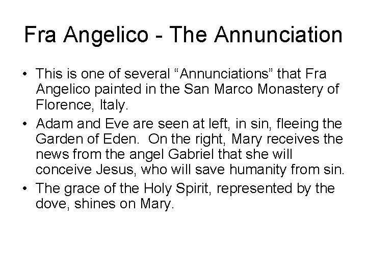 Fra Angelico - The Annunciation • This is one of several “Annunciations” that Fra