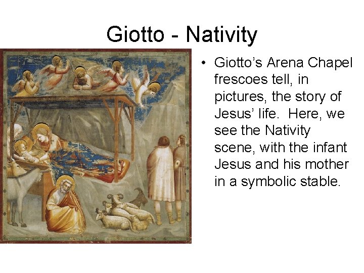 Giotto - Nativity • Giotto’s Arena Chapel frescoes tell, in pictures, the story of