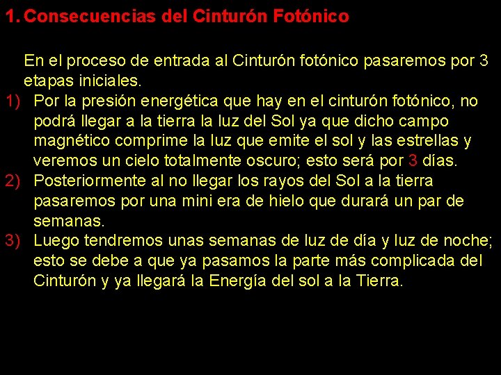 1. Consecuencias del Cinturón Fotónico En el proceso de entrada al Cinturón fotónico pasaremos 1. Consecuencias del Cinturón Fotónico En el proceso de entrada al Cinturón fotónico pasaremos