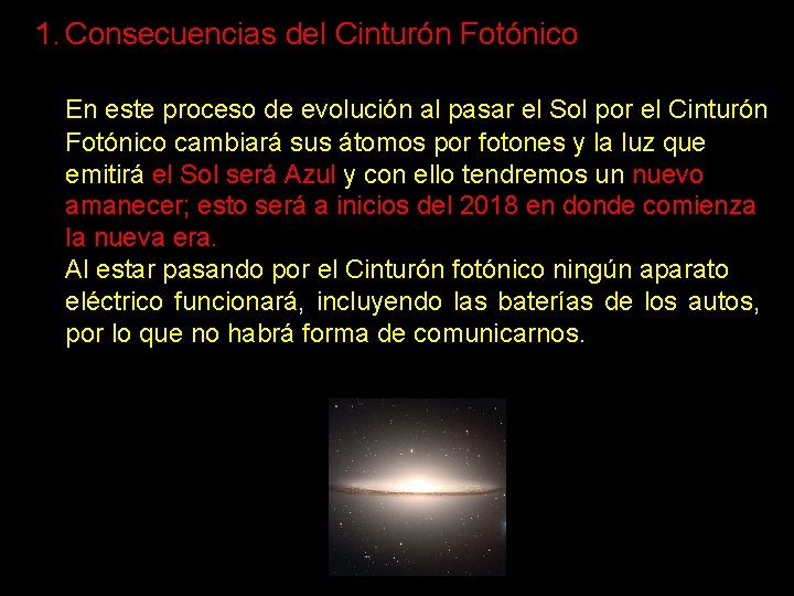 1. Consecuencias del Cinturón Fotónico En este proceso de evolución al pasar el Sol 1. Consecuencias del Cinturón Fotónico En este proceso de evolución al pasar el Sol