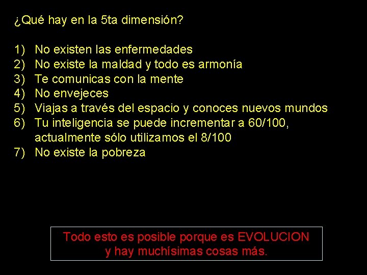 ¿Qué hay en la 5 ta dimensión? 1) 2) 3) 4) 5) 6) No ¿Qué hay en la 5 ta dimensión? 1) 2) 3) 4) 5) 6) No