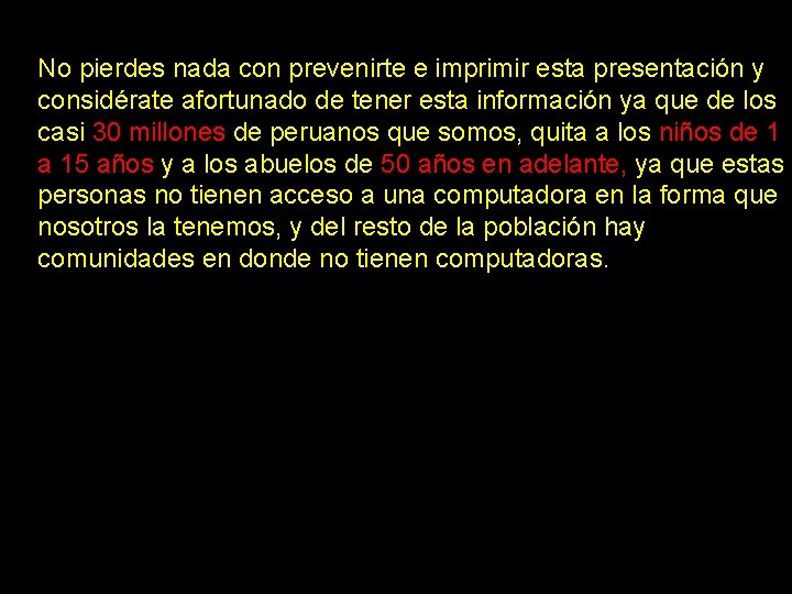 No pierdes nada con prevenirte e imprimir esta presentación y considérate afortunado de tener No pierdes nada con prevenirte e imprimir esta presentación y considérate afortunado de tener