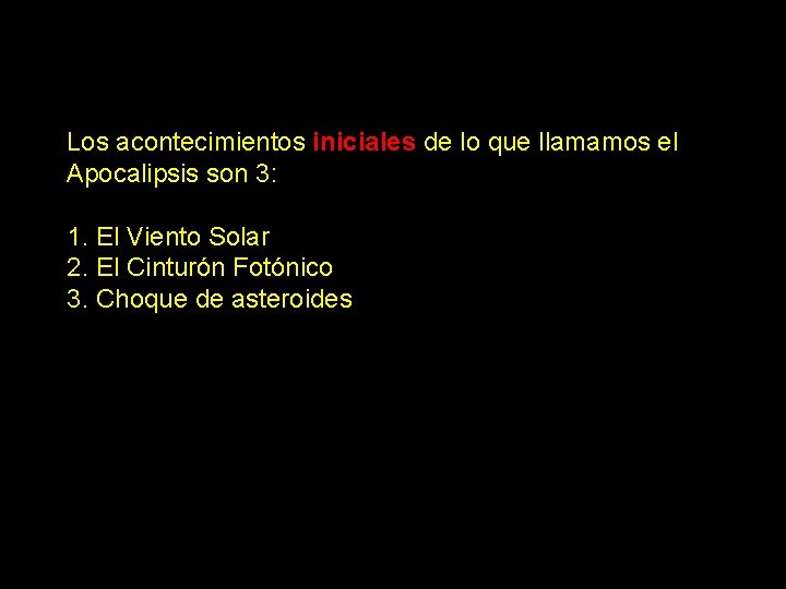 Los acontecimientos iniciales de lo que llamamos el Apocalipsis son 3: 1. El Viento Los acontecimientos iniciales de lo que llamamos el Apocalipsis son 3: 1. El Viento