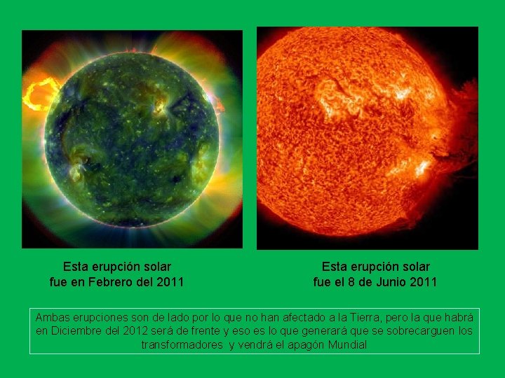 Esta erupción solar fue en Febrero del 2011 Esta erupción solar fue el 8 Esta erupción solar fue en Febrero del 2011 Esta erupción solar fue el 8