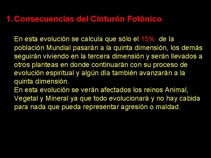 1. Consecuencias del Cinturón Fotónico En esta evolución se calcula que sólo el 15% 1. Consecuencias del Cinturón Fotónico En esta evolución se calcula que sólo el 15%