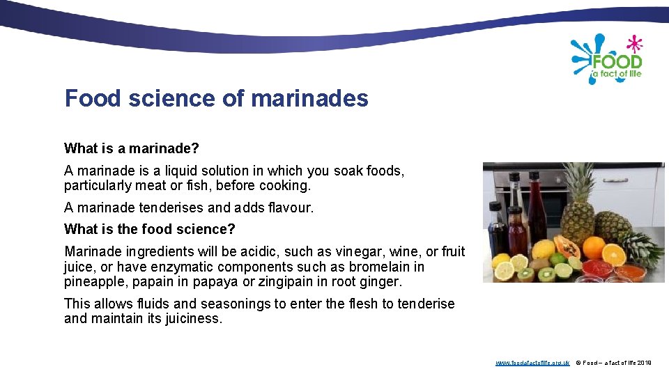 Food science of marinades What is a marinade? A marinade is a liquid solution