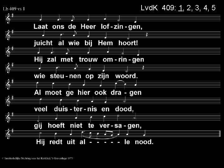 Lvd. K 409: 1, 2, 3, 4, 5 Lvd. K 409: 1, 2, 3, 4, 5
