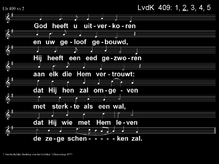 Lvd. K 409: 1, 2, 3, 4, 5 Lvd. K 409: 1, 2, 3, 4, 5