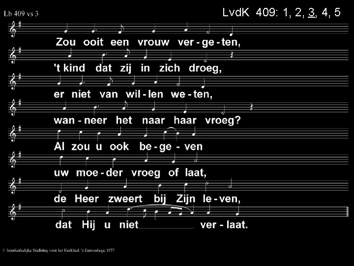 Lvd. K 409: 1, 2, 3, 4, 5 Lvd. K 409: 1, 2, 3, 4, 5