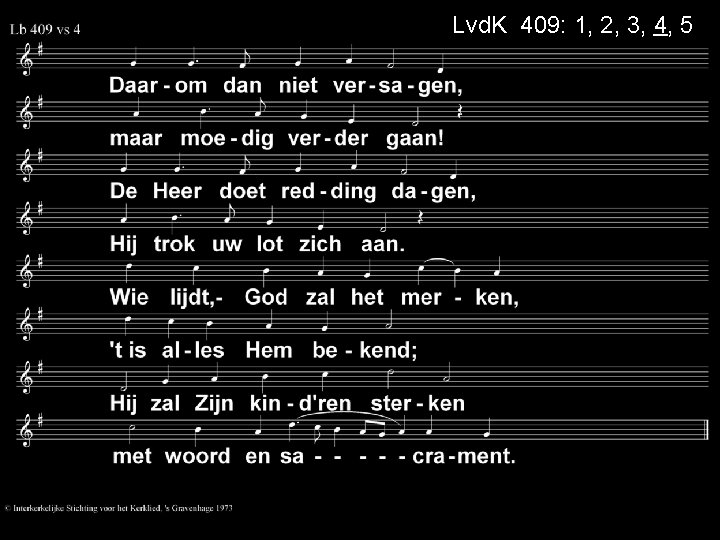 Lvd. K 409: 1, 2, 3, 4, 5 Lvd. K 409: 1, 2, 3, 4, 5