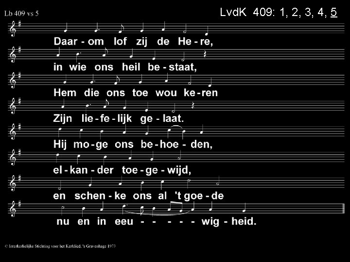 Lvd. K 409: 1, 2, 3, 4, 5 Lvd. K 409: 1, 2, 3, 4, 5