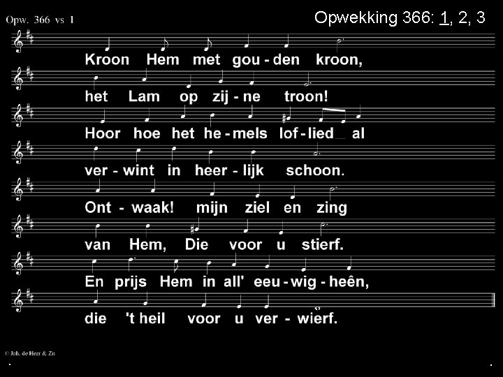 Opwekking 366: 1, 2, 3 . . . Opwekking 366: 1, 2, 3 . . .