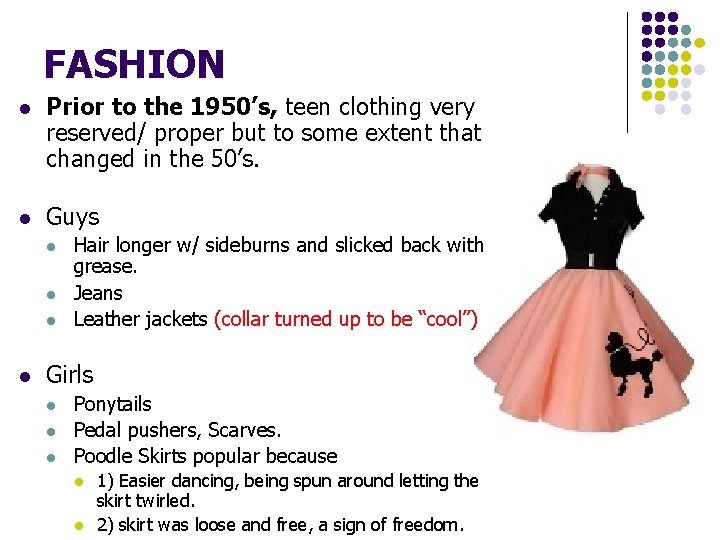 FASHION l Prior to the 1950’s, teen clothing very reserved/ proper but to some