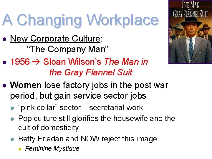 A Changing Workplace l l l New Corporate Culture: “The Company Man” 1956 Sloan