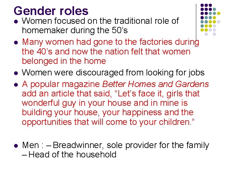 Gender roles l l l Women focused on the traditional role of homemaker during