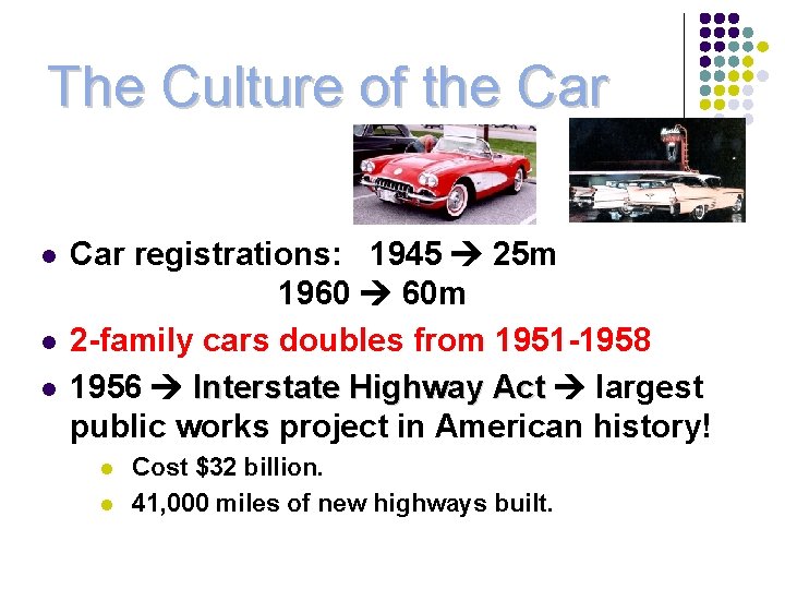 The Culture of the Car l l l Car registrations: 1945 25 m 1960