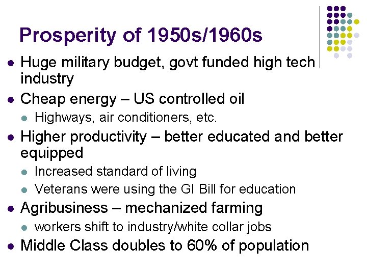 Prosperity of 1950 s/1960 s l l Huge military budget, govt funded high tech