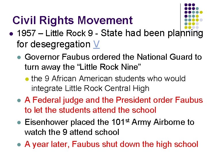 Civil Rights Movement l 1957 – Little Rock 9 - State had been planning