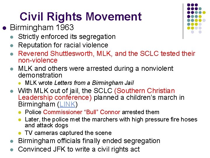 Civil Rights Movement l Birmingham 1963 l l Strictly enforced its segregation Reputation for