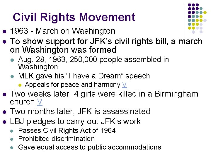 Civil Rights Movement l 1963 - March on Washington l To show support for