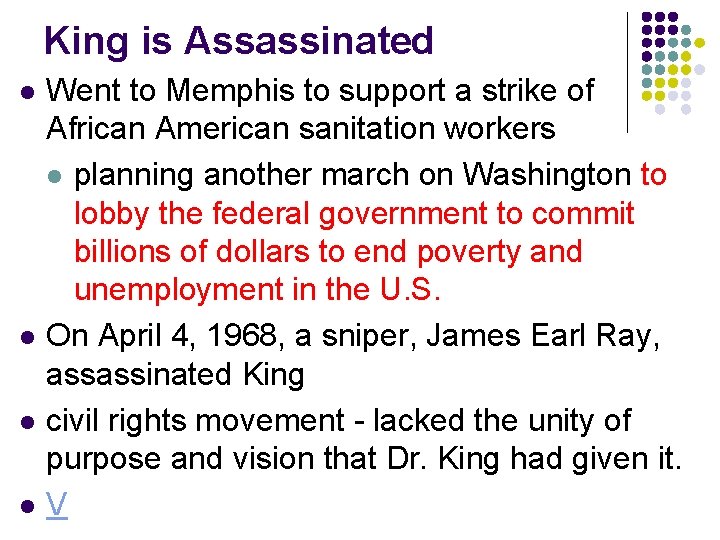 King is Assassinated l l Went to Memphis to support a strike of African