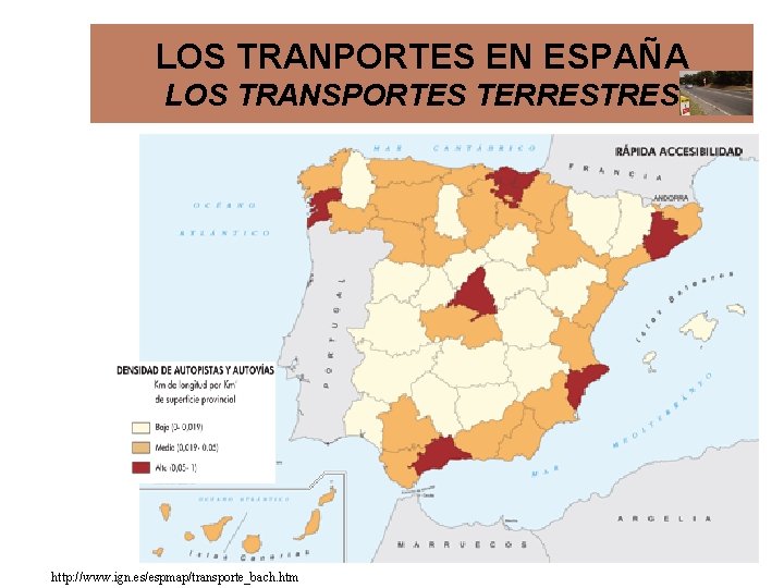 LOS TRANPORTES EN ESPAÑA LOS TRANSPORTES TERRESTRES http: //www. ign. es/espmap/transporte_bach. htm LOS TRANPORTES EN ESPAÑA LOS TRANSPORTES TERRESTRES http: //www. ign. es/espmap/transporte_bach. htm