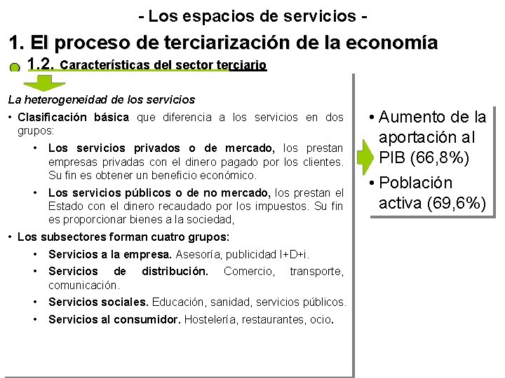- Los espacios de servicios - 1. El proceso de terciarización de la economía - Los espacios de servicios - 1. El proceso de terciarización de la economía